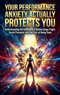 Your Performance Anxiety Actually Protects You - Alina Frost - ebook