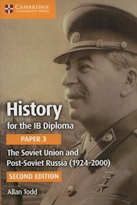 History for the IB Diploma Paper 3: The Soviet Union and Post-Soviet Russia (1924-2000) - Todd Allan - książka