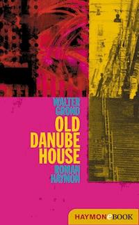Old Danube House - Walter Grond - ebook