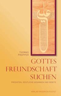 Gottes Freundschaft suchen - Thomas Pröpper - ebook