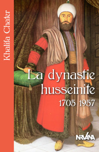 La dynastie husseinite 1705-1957 - KHalifa Chater - ebook