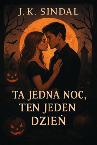 Ta jedna noc, ten jeden dzień - J.K.Sindal - ebook