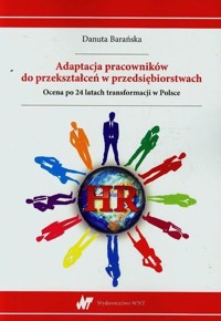 Adaptacja pracowników do przekształceń w przedsiębiorstwach - Danuta Barańska - książka