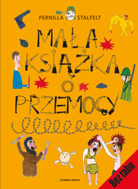 Mała książka o przemocy - Pernilla Stalfelt - książka