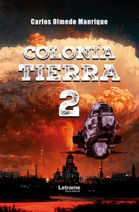 Colonia Tierra 2 - Carlos Olmedo Manrique - ebook