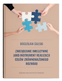 Zarządzanie inkluzywne jako instrument realizacji celów zrównoważonego rozowju - Gulski Bogusław - książka