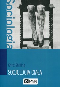 Socjologia ciała - Shilling Chris - książka