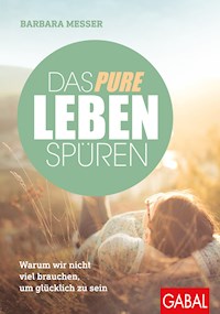 Das pure Leben spüren - Barbara Messer - ebook