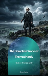 The Complete Works of Thomas Hardy - Thomas Hardy - ebook