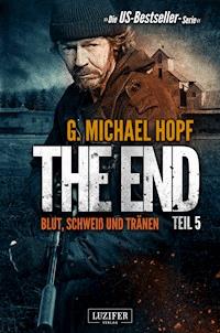 BLUT, SCHWEISS UND TRÄNEN (The End 5) - G. Michael Hopf - ebook