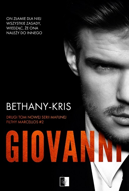 Giovanni. Seria Filthy Marcellos. Tom 2 - Bethany Kris - książka