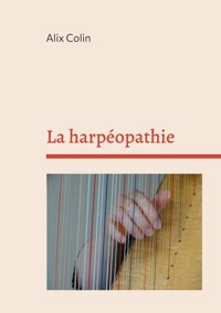 La harpéopathie - Alix Colin - ebook