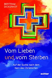 Vom Lieben und vom Sterben - Bertram Dickerhof - ebook