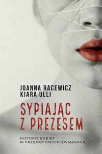 Sypiając z prezesem - Racewicz Joanna, Ulli Kiara - książka