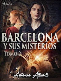 Barcelona y sus misterios. Tomo II - Antonio Altadill - ebook