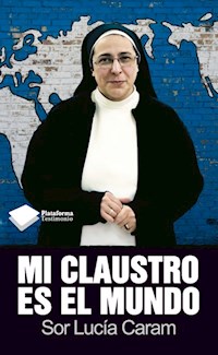 Mi claustro es el mundo - Sor Lucía Caram - ebook