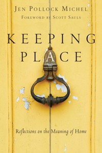 Keeping Place - Jen Pollock Michel - ebook