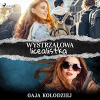Wystrzałowa licealistka - Gaja Kołodziej - ebook + audiobook