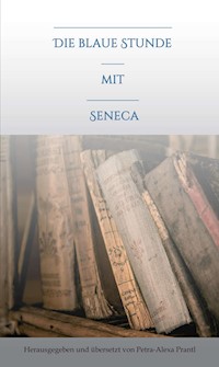 Die blaue Stunde mit Seneca - petra-alexa prantl - ebook