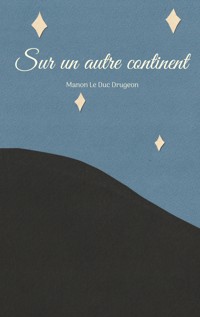 Sur un autre continent - Manon Le Duc Drugeon - ebook