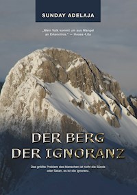 Der Berg der Ignoranz - Sunday Adelaja - ebook