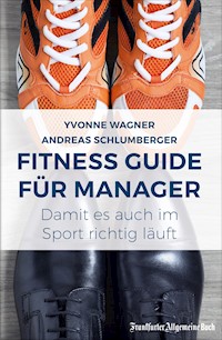 Fitness Guide für Manager: Damit es auch im Sport richtig läuft - Yvonne Wagner - ebook