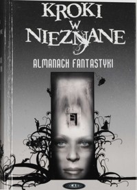 Kroki w nieznane. Almanach fantastyki 2005 - Lech Jęczmyk, Konrad Walewski (red.) - ebook