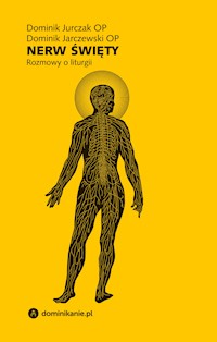 Nerw święty. Rozmowy o liturgii - Dominik Jarczewski OP, Dominik Jurczak OP - ebook