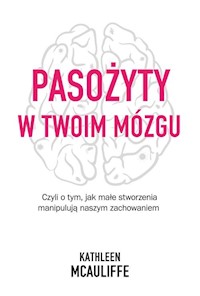 Pasożyty w twoim mózgu - McAuliffe Kathleen - książka
