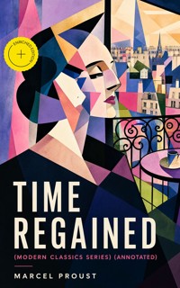 TIME REGAINED (Modern Classics Series) (Annotated) - Proust Marcel - ebook