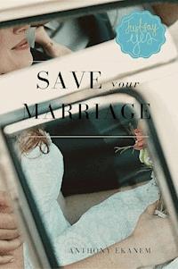 Save Your Marriage - Anthony Ekanem - ebook