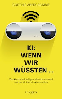KI: Wenn wir wüssten... - Cortnie Abercrombie - ebook