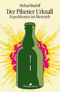 Der Pilsener Urknall - Michael Rudolf - ebook