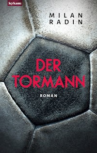 Der Tormann - Milan Radin - ebook