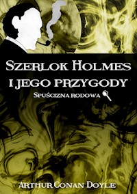 Szerlok Holmes i jego przygody. Spuścizna rodowa - Arthur Conan Doyle - ebook