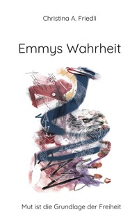 Emmys Wahrheit - Christina A. Friedli - ebook