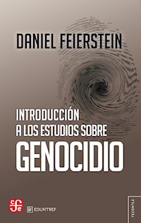 Introducción a los estudios sobre genocidio - Daniel Feierstein - ebook