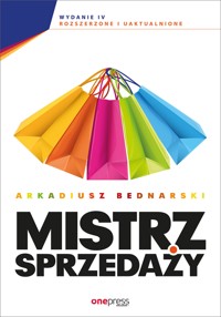 Mistrz sprzedaży. Wydanie 4 rozszerzone i uaktualnione - Arkadiusz Bednarski - audiobook