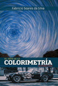 El Arte De La Colorimetría Automotriz - Fabricio Soares Da Silva - ebook