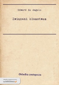 Związani kłamstwem - Edward Deangelo - ebook