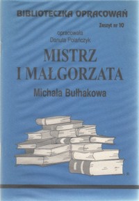 Biblioteczka opracowań. Mistrz i Małgorzata Michała Bułhakowa - opracowanie Danuta Polańczyk - ebook