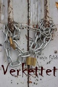 Verkettet - Katrin Fölck - ebook