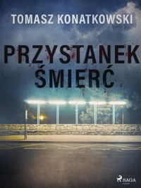 Przystanek śmierć - Tomasz Konatkowski - ebook + audiobook + książka