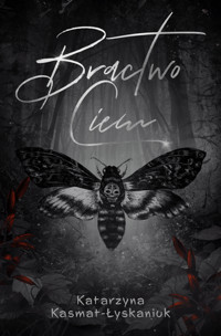 Bractwo Ciem - Katarzyna Kasmat-Łyskaniuk - audiobook