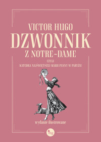 Dzwonnik z Notre-Dame czyli Katedra Najświętszej Marii Panny w Paryżu - Victor Hugo - książka