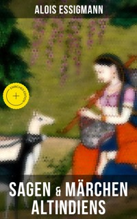 Sagen & Märchen Altindiens - Alois Essigmann - ebook