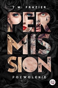 Perversion Trilogy Tom 3 Permission Pozwolenie - T. M. Frazier - książka
