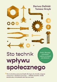Sto technik wpływu społecznego - Tomasz Grzyb, Dariusz Doliński - książka