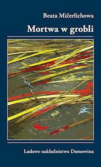 Mortwa w grobli - Beata Mičerlichowa - ebook