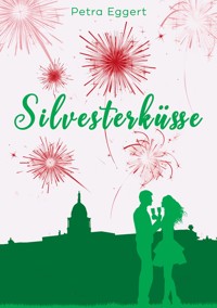 Silvesterküsse - Petra Eggert - ebook
